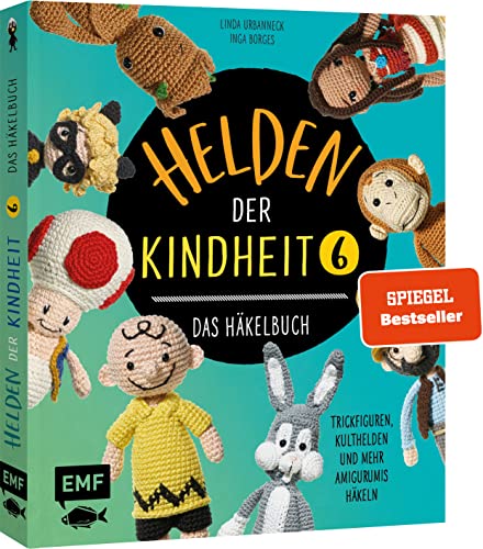 Helden der Kindheit – Das Häkelbuch – Band 6: Trickfiguren, Kulthelden und mehr Amigurumis häkeln von Edition Michael Fischer / EMF Verlag