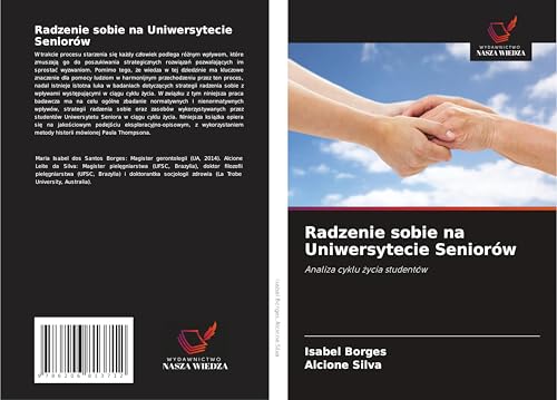 Radzenie sobie na Uniwersytecie Seniorów: Analiza cyklu ¿ycia studentów von Wydawnictwo Nasza Wiedza