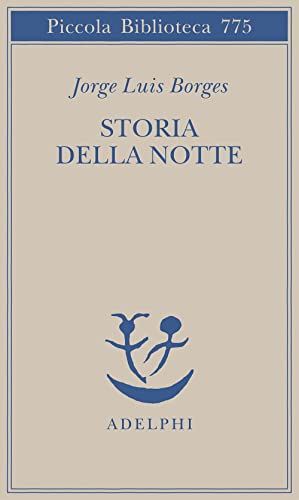 Storia della notte. Testo spagnolo a fronte (Piccola biblioteca Adelphi) von Adelphi