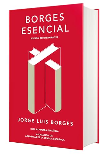 Borges esencial. Edicion Conmemorativa / Essential Borges: Commemorative Edition (RAE)