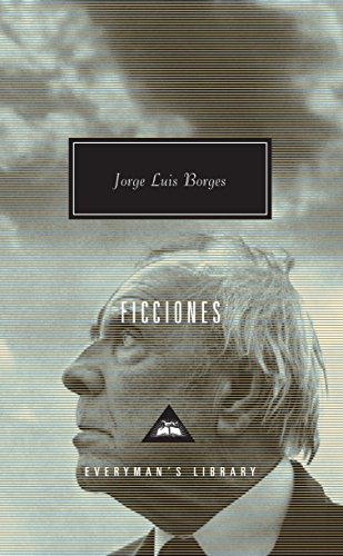 Ficciones: Jorge Luis Borges (Everyman's Library CLASSICS)