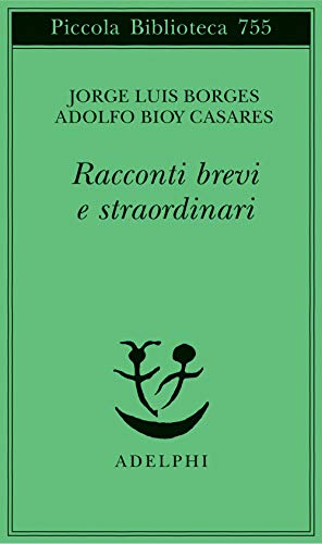 Racconti brevi e straordinari (Piccola biblioteca Adelphi) von PICCOLA BIBLIOTECA ADELPHI