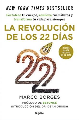 La revolución de los 22 días : fortalece tu cuerpo, renueva tus hábitos y transforma tu vida para siempre (Bienestar, salud y vida sana)
