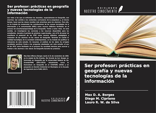 Ser profesor: prácticas en geografía y nuevas tecnologías de la información von Ediciones Nuestro Conocimiento