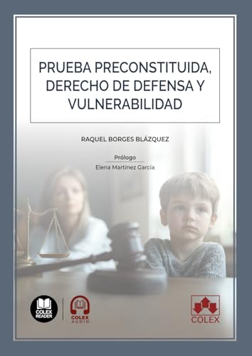 Prueba preconstituida, derecho de defensa y vulnerabilidad (Monografías) von Editorial Colex