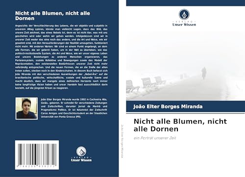 Nicht alle Blumen, nicht alle Dornen: ein Porträt unserer Zeit von Verlag Unser Wissen