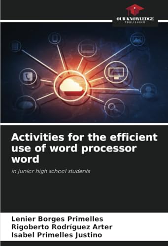 Activities for the efficient use of word processor word: in junior high school students von Our Knowledge Publishing