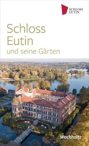 Schloss Eutin: und seine Gärten von Wachholtz