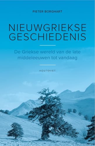 Nieuwgriekse geschiedenis: De Griekse wereld van de late middeleeuwen tot vandaag Nieuwgriekse geschiedenis: De Griekse wereld van de late middeleeuwen tot vandaag von Houtekiet