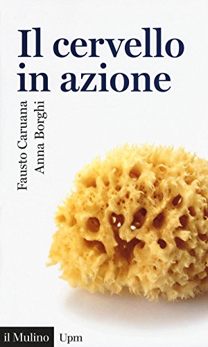 Il cervello in azione (Universale paperbacks Il Mulino, Band 707) von UNIVERSALE PAPERBACKS IL MULINO