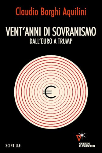 Vent'anni di sovranismo. Dall'euro a Trump (Scintille) von Guerini e Associati
