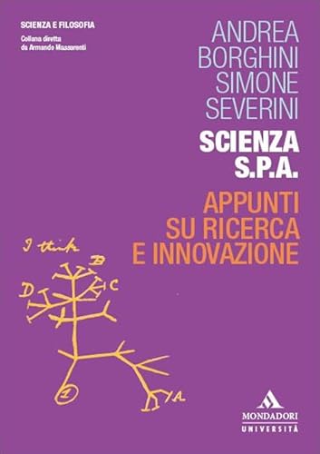 Scienza S.p.A. Appunti su ricerca e innovazione (Scienza e filosofia) von Mondadori Università