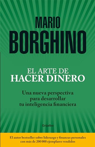 El arte de hacer dinero: Una nueva perspectiva para desarrollar su inteligencia financiera / The Art of Making Money: Una Nueva Perspectiva Para ... to Develop Your Financial Intelligence