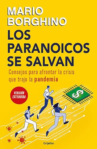 Los paranoicos se salvan: Consejos para afrontar la crisis que trajo la pandemia / Those That Are Paranoid Will Be Saved: Tips for Coping with the ... with the crisis that brought the pandemic