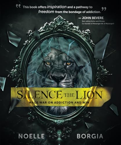 Silence the Lion: Wage War on Addiction and Win Silence the Lion: Wage War on Addiction and Win von Bridge-Logos, Inc.