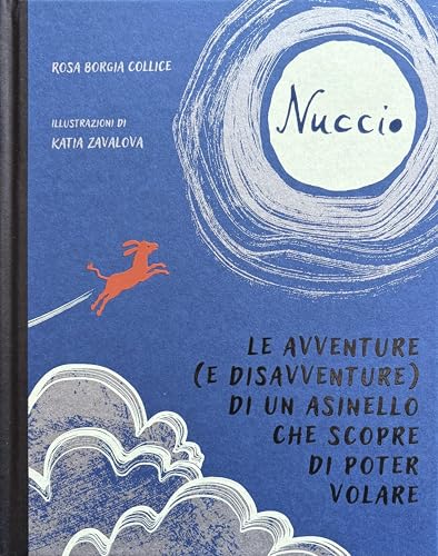 Nuccio. Le avventure (e disavventure) di un asinello che scopre di poter volare von Elzeviro