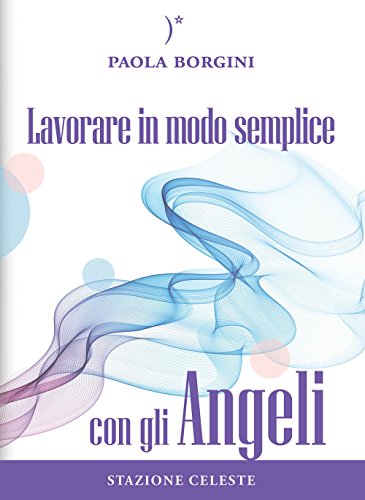Lavorare in modo semplice con gli angeli (Colibri) von Stazione Celeste
