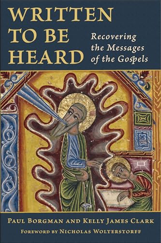 Written to Be Heard: Recovering the Messages of the Gospels von William B. Eerdmans Publishing Company