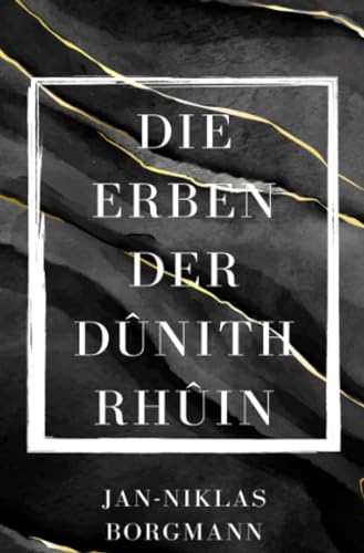 Die Erben der Dûnith Rhûin