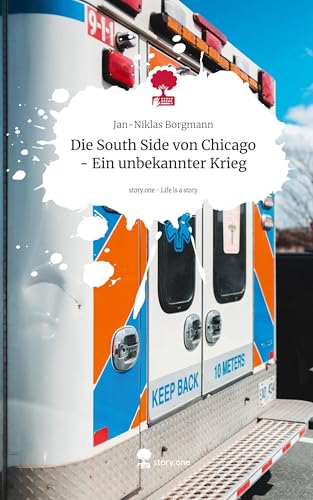 Die South Side von Chicago - Ein unbekannter Krieg. Life is a Story - story.one von story.one publishing