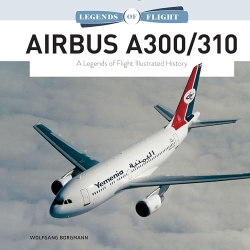 Airbus A300/310: A Legends of Flight Illustrated History: 2