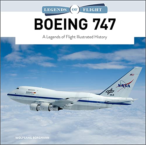 Boeing 747: A Legends of Flight Illustrated History