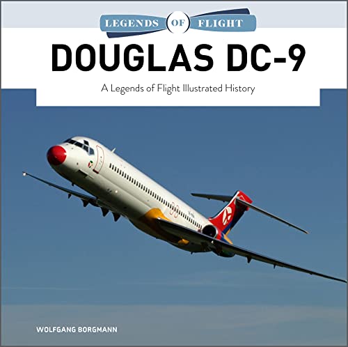 Douglas Dc-9: A Legends of Flight History von Schiffer Publishing Ltd
