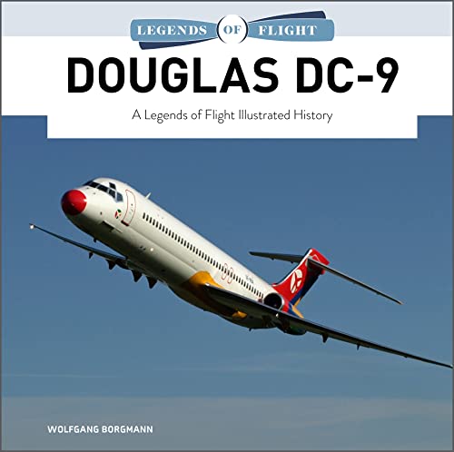 Douglas Dc-9: A Legends of Flight History