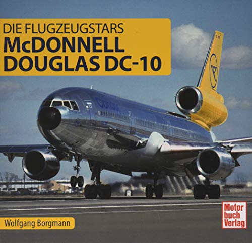 McDonnell Douglas DC- 10: Die Flugzeugstars von Motorbuch Verlag