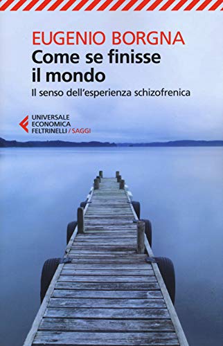 Come se finisse il mondo (Universale economica. Saggi, Band 8800) von Feltrinelli