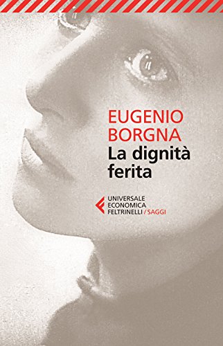 La dignità ferita (Universale economica. Saggi, Band 8630) von Universale Economica. Saggi