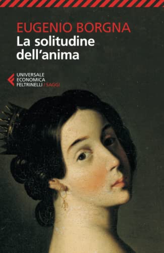 La solitudine dell'anima (Universale economica. Saggi, Band 8290) von Feltrinelli