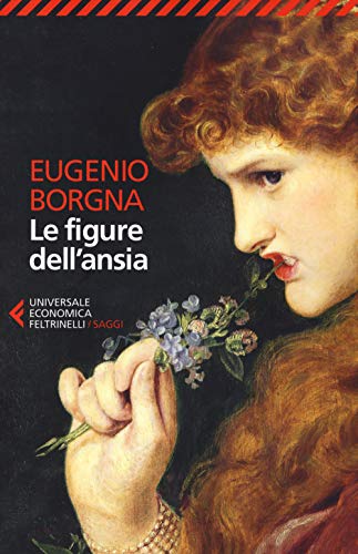 Le figure dell'ansia (Universale economica. Saggi, Band 8801)