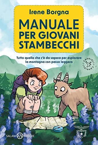 Manuale per giovani stambecchi. Tutto quello che c'è da sapere per affrontare la montagna con passo leggero (I caprioli)