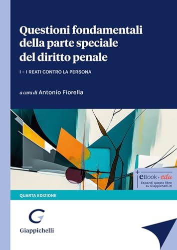 Questioni fondamentali della parte speciale del diritto penale. I reati contro la persona (Vol. 1) von Giappichelli