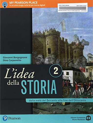 L'idea della storia. Per le Scuole superiori. Con e-book. Con espansione online. Dalla metà del Seicento alla fine dell'Ottocento (Vol. 2) von Edizioni Scolastiche Bruno Mondadori