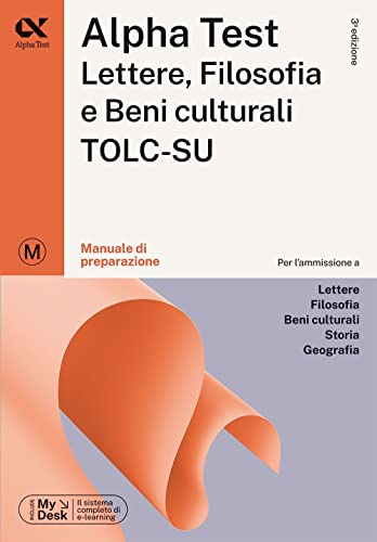 Alpha Test Lettere, Filosofia e Beni Culturali TOLC-SU. Manuale di preparazione. Ediz. MyDesk. Con Contenuto digitale per download e accesso online (TestUniversitari) von Alpha Test