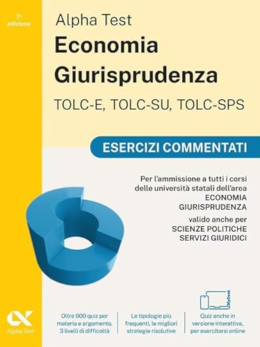 Alpha Test. Economia giurisprudenza. TOLC-E, TOLC-SU, TOLC-SPS. Esercizi commentati. Con Contenuto digitale per download e accesso online (TestUniversitari) von Alpha Test