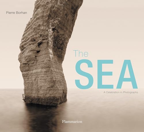 The Sea: A Celebration in Photographs: An Anthology of Maritime Photography since 1844 von FLAMMARION