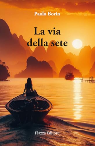La via della sete (I sorrisi del leone) von Piazza Editore