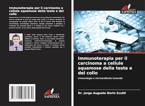 Immunoterapia per il carcinoma a cellule squamose della testa e del collo: Immunologia e microambiente tumorale von Edizioni Sapienza