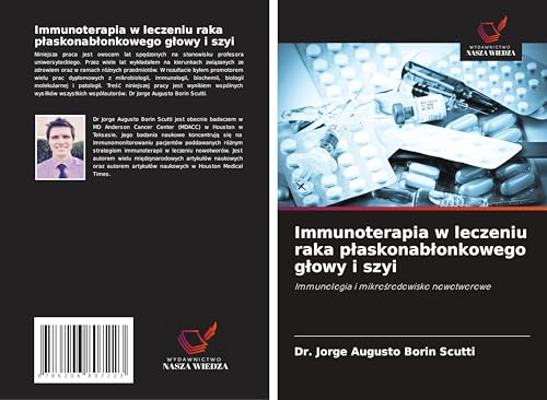 Immunoterapia w leczeniu raka p¿askonab¿onkowego g¿owy i szyi: Immunologia i mikro¿rodowisko nowotworowe von Wydawnictwo Nasza Wiedza