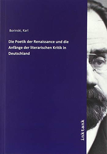 Die Poetik der Renaissance und die Anfänge der literarischen Kritik in Deutschland von Inktank-Publishing