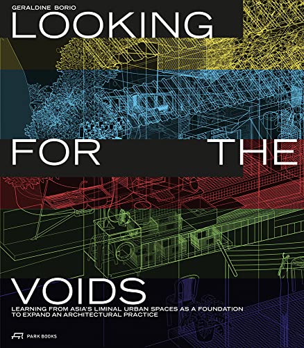 Looking for the Voids: Learning from Asia’s Liminal Urban Spaces as a Foundation to Expand an Architectural Practice