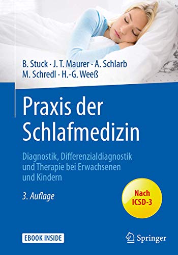 Praxis der Schlafmedizin: Diagnostik, Differenzialdiagnostik und Therapie bei Erwachsenen und Kindern