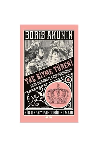 Taç Giyme Töreni: Bir Erast Fandorin Romanı