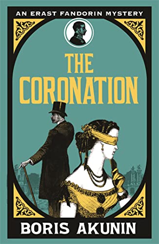 The Coronation: Erast Fandorin 7 (Erast Fandorin Mysteries)