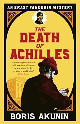 The Death of Achilles: Erast Fandorin 4 (Erast Fandorin Mysteries) The Death of Achilles: Erast Fandorin 4 (Erast Fandorin Mysteries)