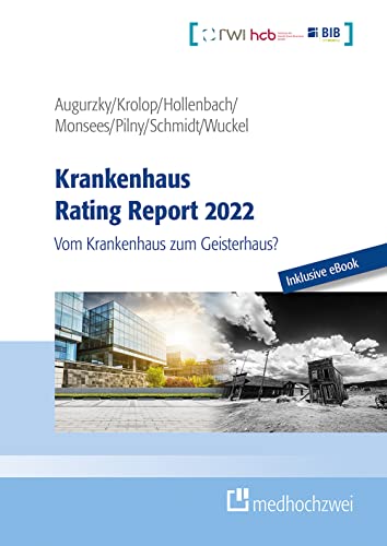 Krankenhaus Rating Report 2022. Vom Krankenhaus zum Geisterhaus? von medhochzwei Verlag