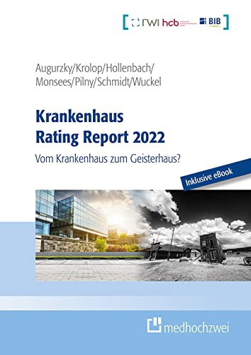 Krankenhaus Rating Report 2022. Vom Krankenhaus zum Geisterhaus?